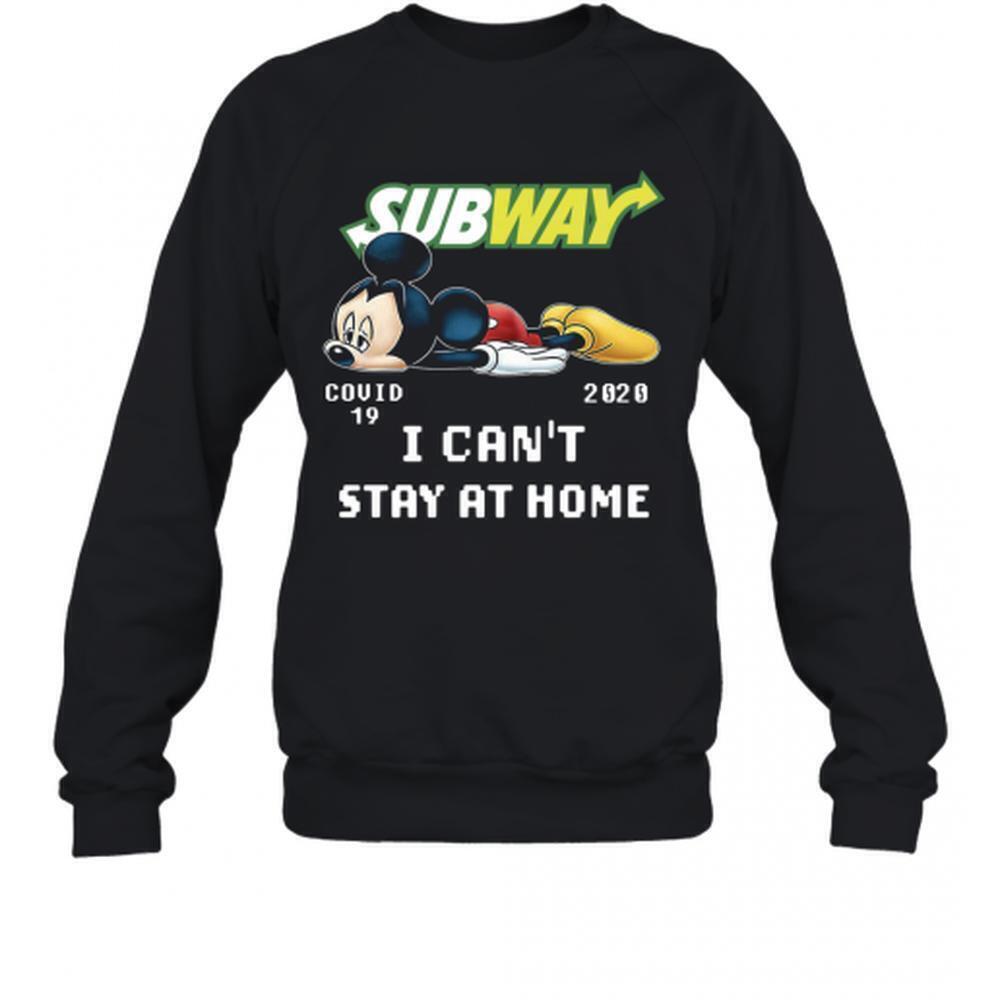 Subway Mickey Mouse Covid 19 2020 I Cant Stay At Home T-Sweatshirt